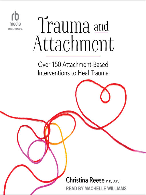 Title details for Trauma and Attachment by Christina Reese, PhD, LCPC - Wait list